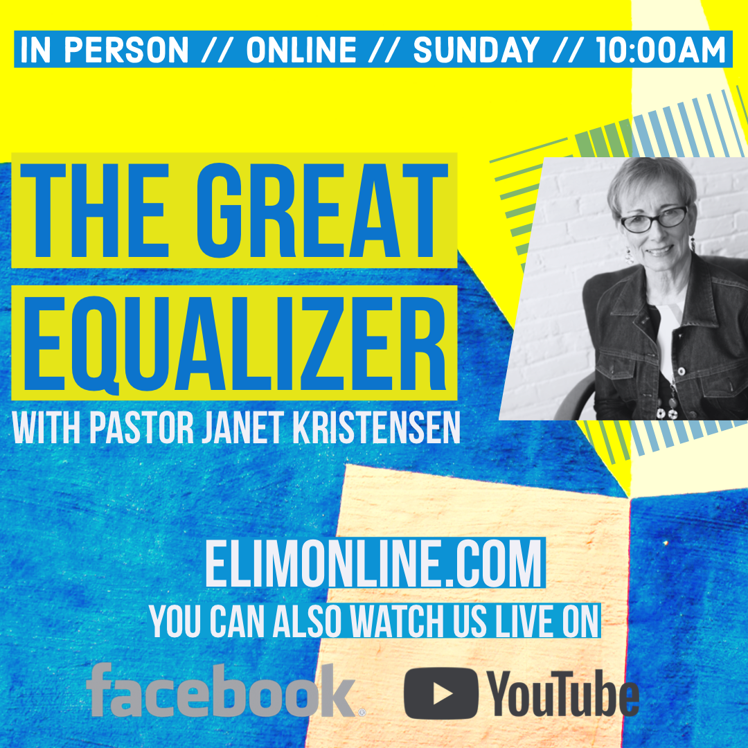 The Great Equalizer Elim City Church To Know Him and Make Him Known