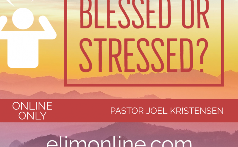 Blessed or Stressed?